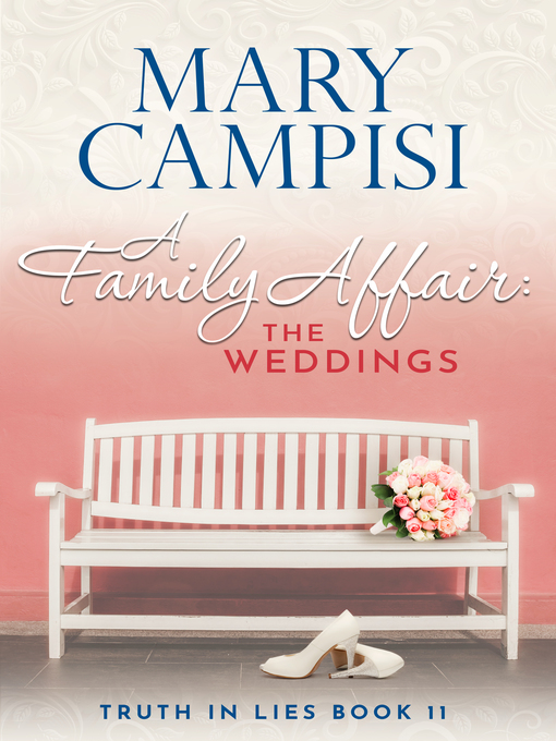 Title details for A Family Affair:The Weddings by Mary Campisi - Available